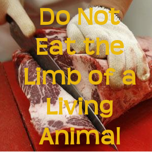 Do Not Eat Limb of a Living Animal